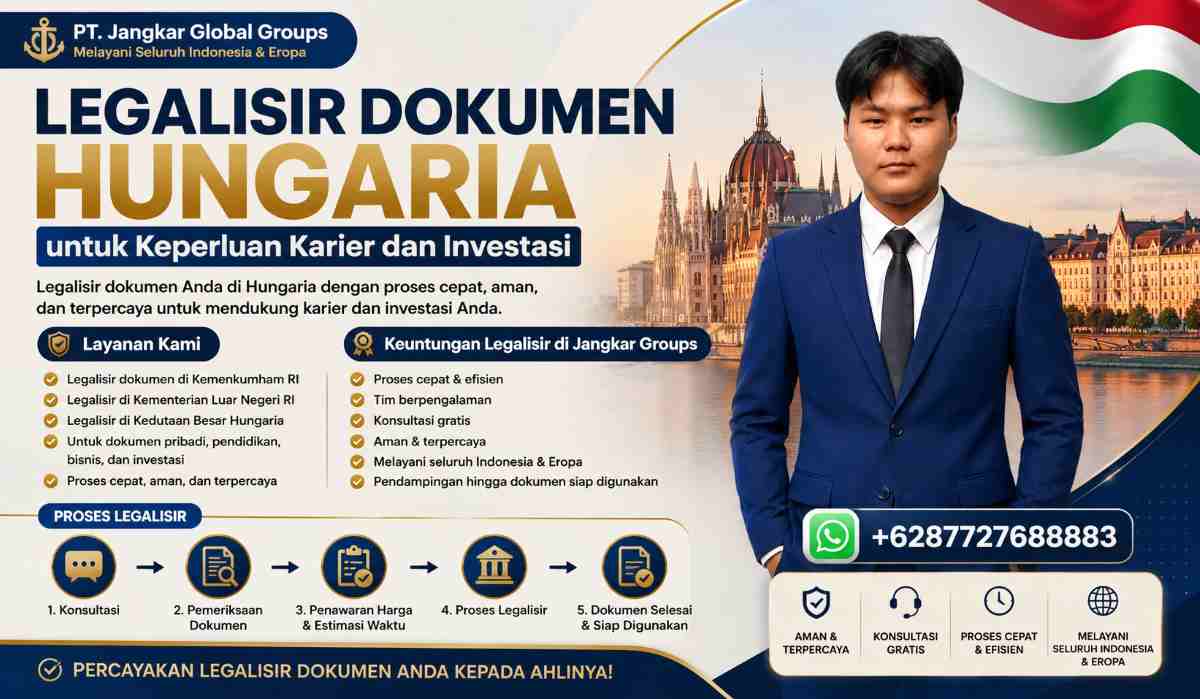 Legalisir Dokumen Hungaria untuk Keperluan Karier dan Investasi