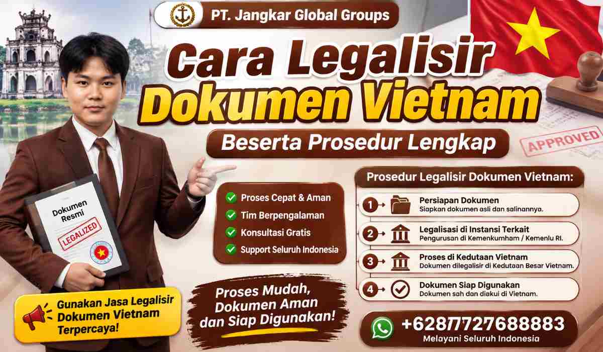 Cara Legalisir Dokumen Vietnam Beserta Prosedur Lengkap