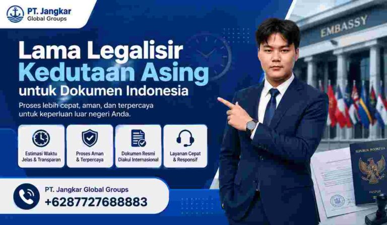 Lama Legalisir Kedutaan Asing untuk Dokumen Indonesia