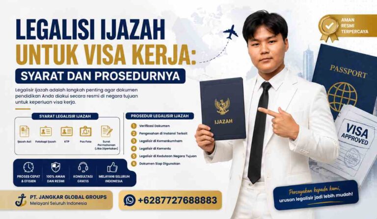 Legalisi Ijazah untuk Visa Kerja Syarat dan Prosedurnya