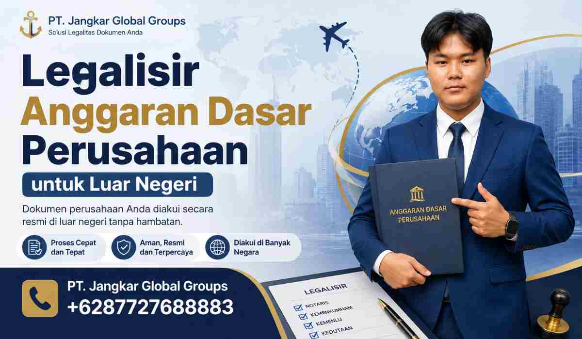 Legalisir Anggaran Dasar Perusahaan untuk Luar Negeri