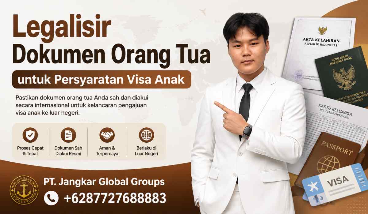 Legalisir Dokumen Orang Tua untuk Persyaratan Visa Anak