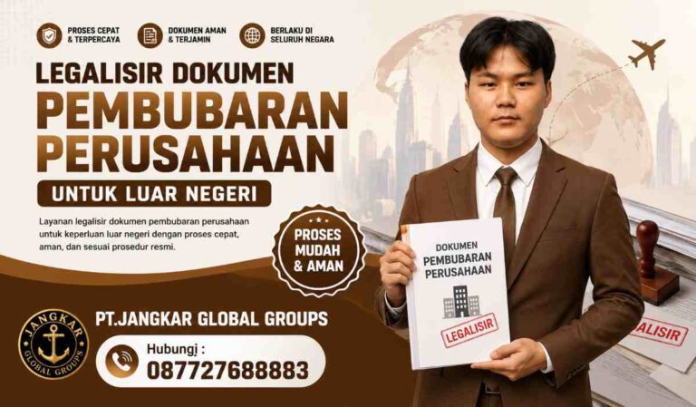 Legalisir Dokumen Pembubaran Perusahaan untuk Luar Negeri