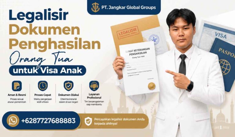 Legalisir Dokumen Penghasilan Orang Tua untuk Visa Anak