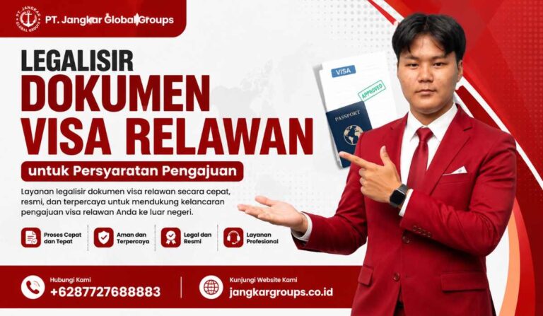 Legalisir Dokumen Visa Relawan untuk Persyaratan Pengajuan