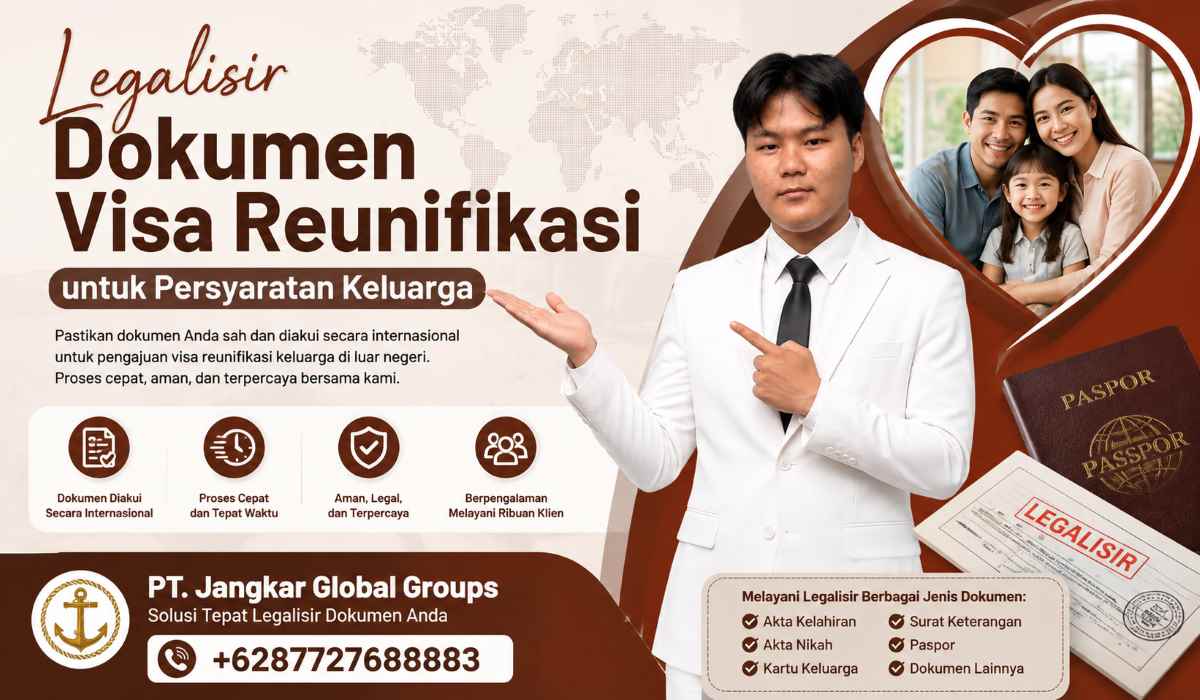 Legalisir Dokumen Visa Reunifikasi untuk Persyaratan Keluarga