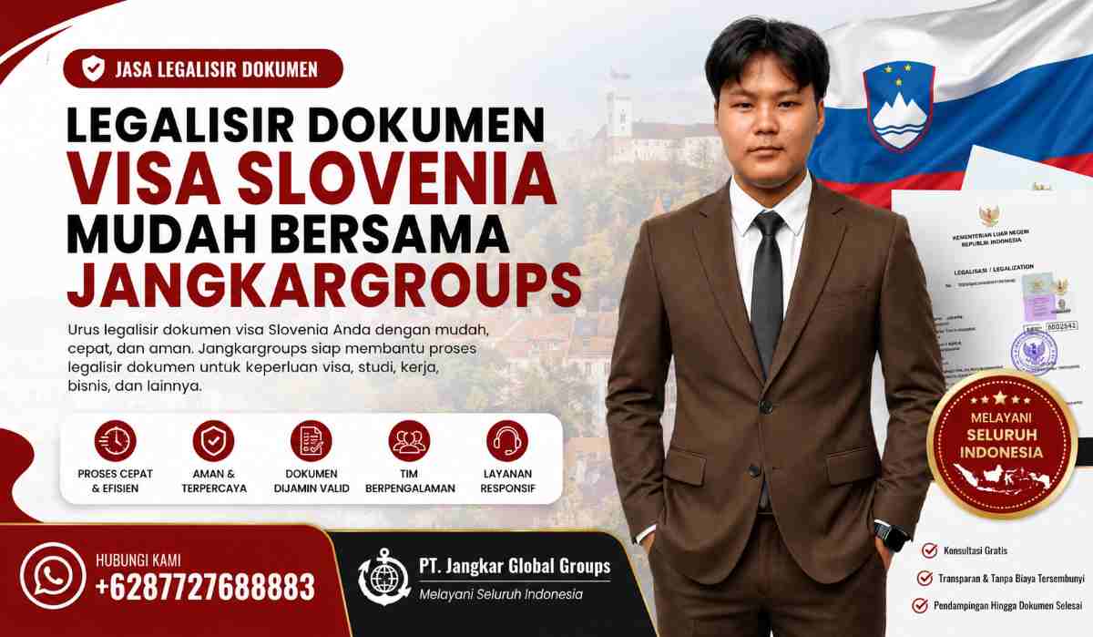 Legalisir Dokumen Visa Slovenia Mudah Bersama JangkarGroups