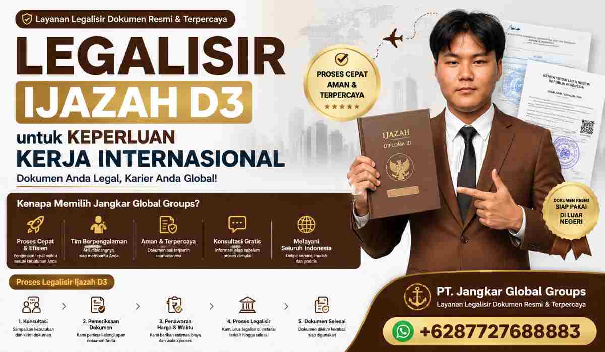 Legalisir Ijazah D3 untuk Keperluan Kerja Internasional