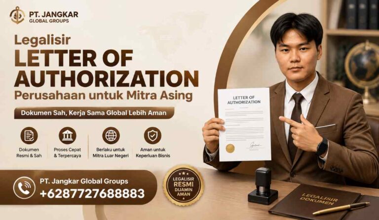 Legalisir Letter of Authorization Perusahaan untuk Mitra Asing