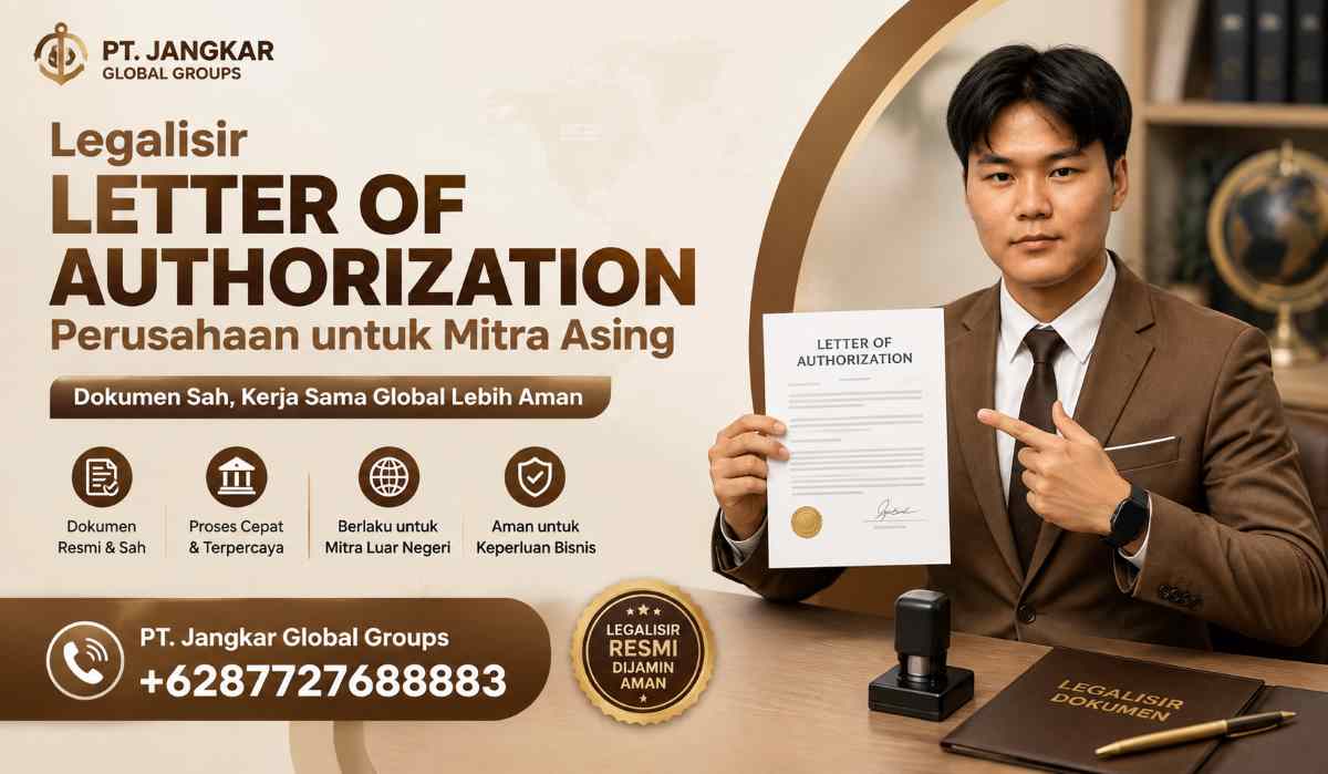 Legalisir Letter of Authorization Perusahaan untuk Mitra Asing