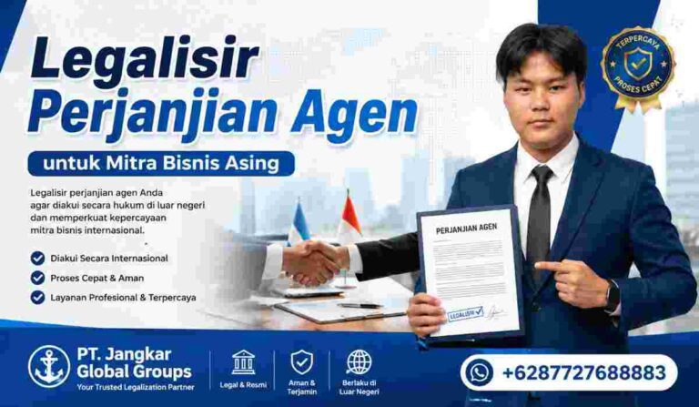 Legalisir Perjanjian Agen untuk Mitra Bisnis Asing
