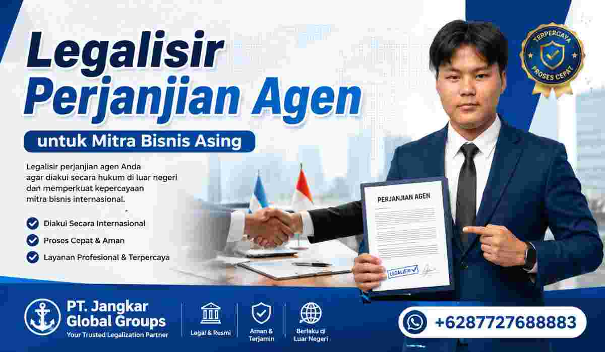 Legalisir Perjanjian Agen untuk Mitra Bisnis Asing