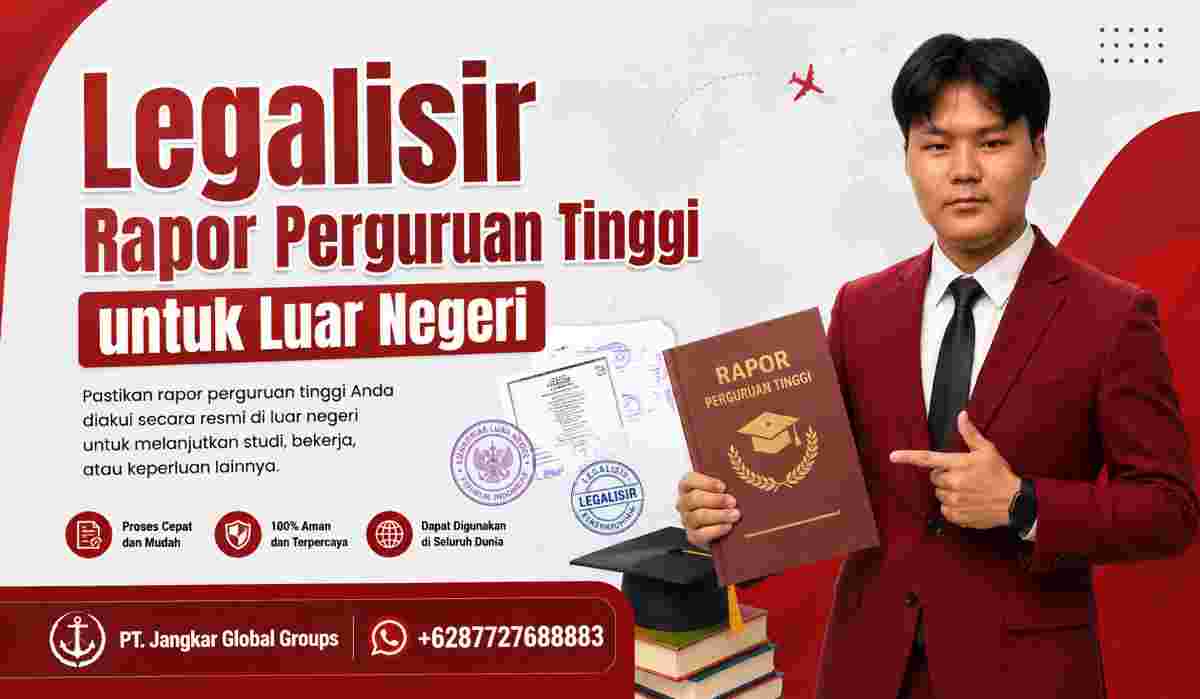 Legalisir Rapor Perguruan Tinggi untuk Luar Negeri