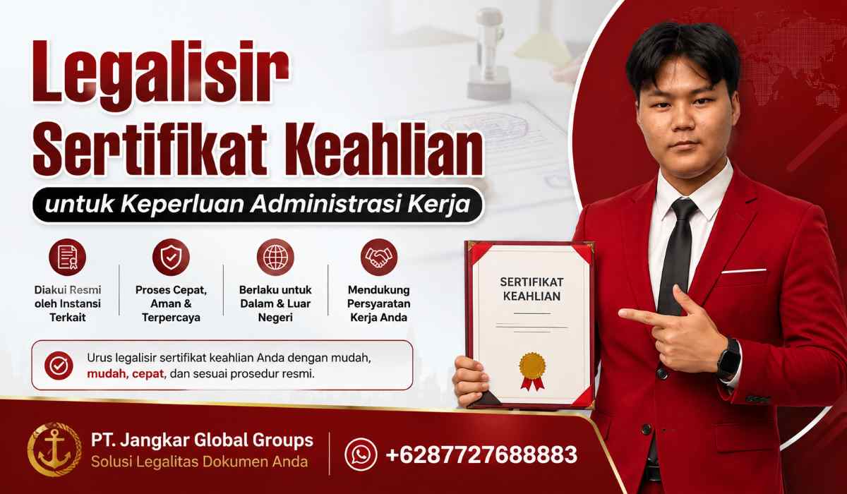 Legalisir Sertifikat Keahlian untuk Keperluan Administrasi Kerja