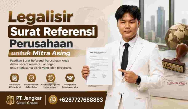 Legalisir Surat Referensi Perusahaan untuk Mitra Asing