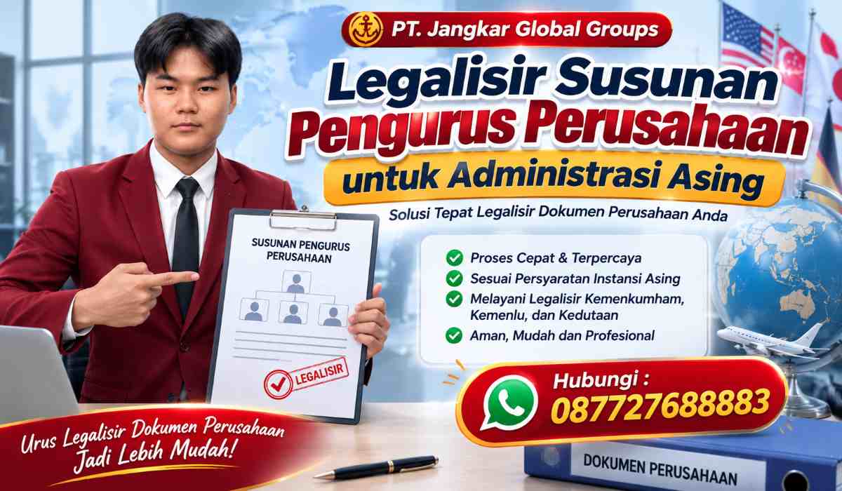 Legalisir Susunan Pengurus Perusahaan untuk Administrasi Asing