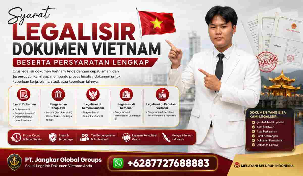 Syarat Legalisir Dokumen Vietnam Beserta Persyaratan Lengkap