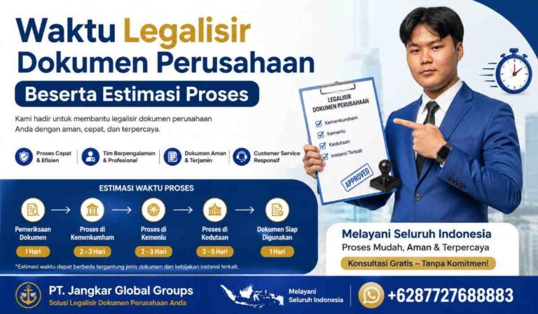 Waktu Legalisir Dokumen Perusahaan Beserta Estimasi Proses