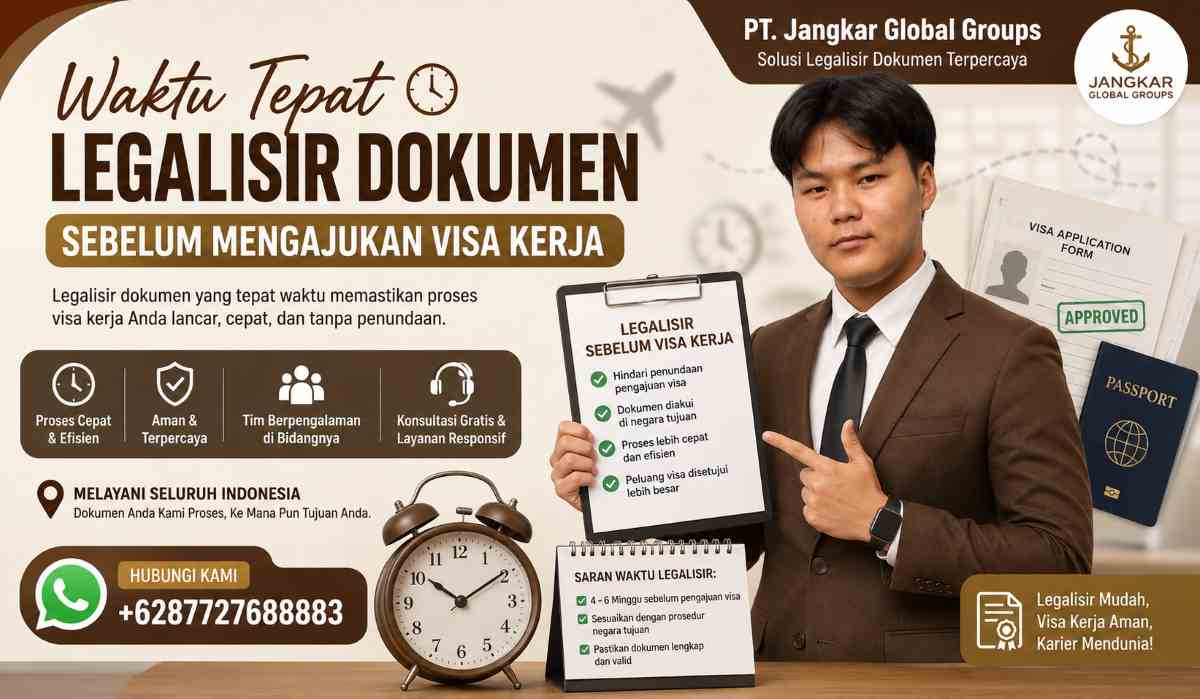 Waktu Tepat Legalisir Dokumen Sebelum Mengajukan Visa Kerja