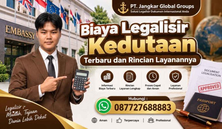 Biaya Legalisir Kedutaan Terbaru dan Rincian Layanannya