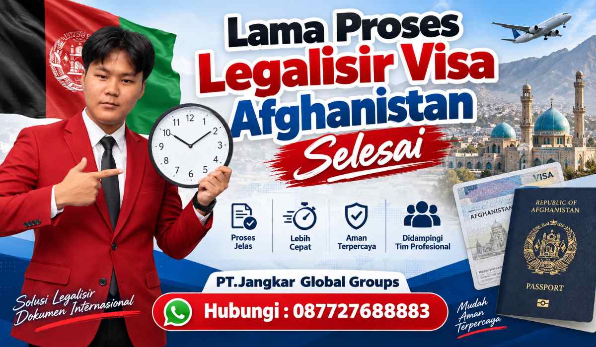 Lama Proses Legalisir Visa Afghanistan Selesai