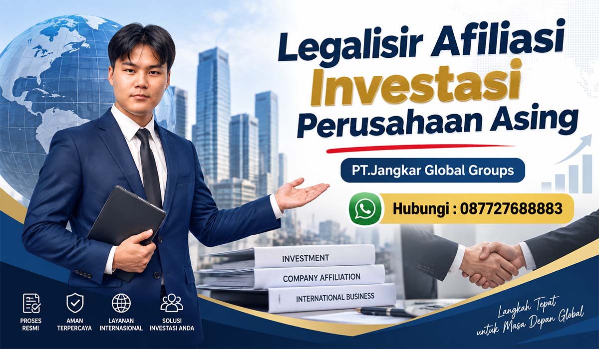 Legalisir Afiliasi Investasi Perusahaan Asing