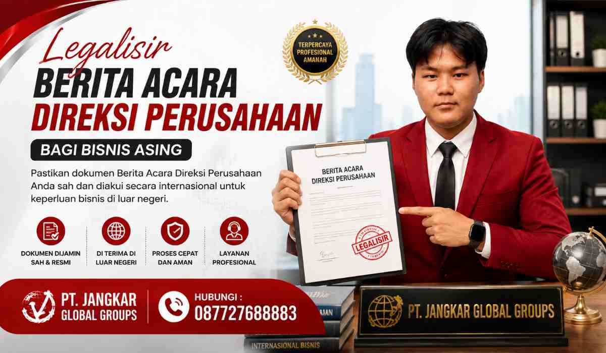Legalisir Berita Acara Direksi Perusahaan bagi bisnis asing