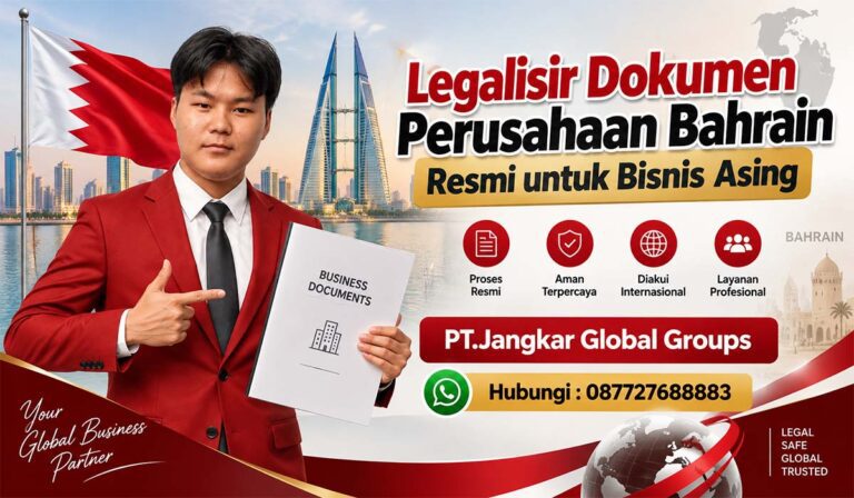 Legalisir Dokumen Perusahaan Bahrain Resmi untuk Bisnis Asing