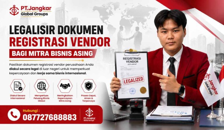 Legalisir Dokumen Registrasi Vendor bagi Mitra Bisnis Asing