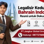 Legalisir Kedutaan Bahrain Indonesia Resmi untuk Dokumen Asing