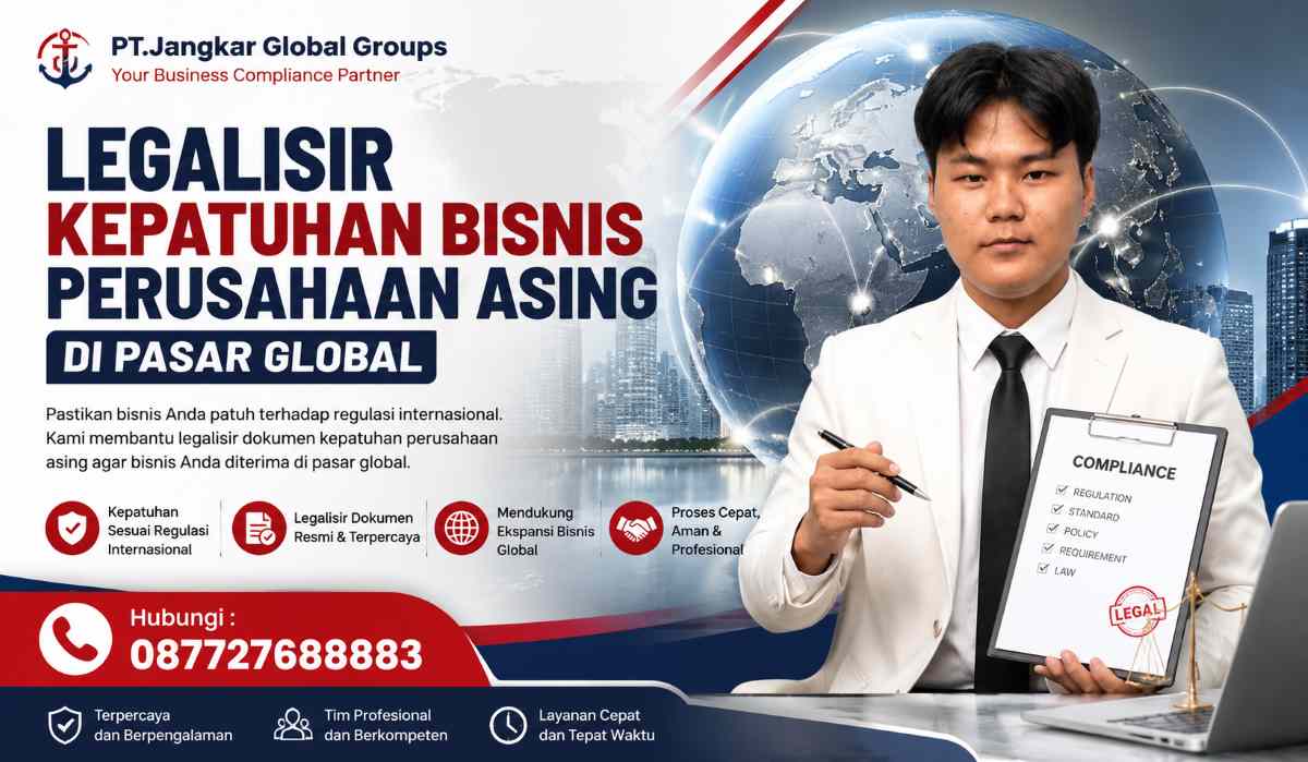 Legalisir Kepatuhan Bisnis Perusahaan Asing di Pasar Global