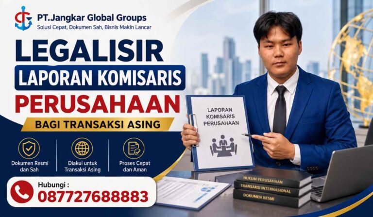 Legalisir Laporan Komisaris Perusahaan bagi transaksi asing