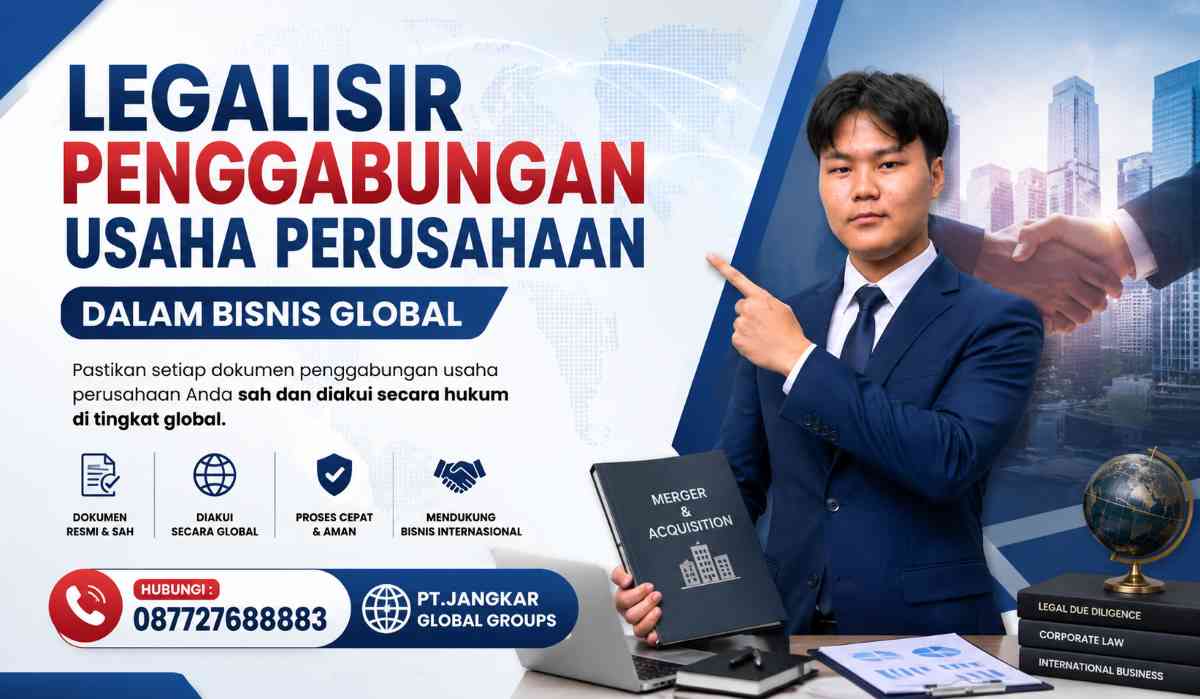Legalisir Penggabungan Usaha Perusahaan dalam bisnis global