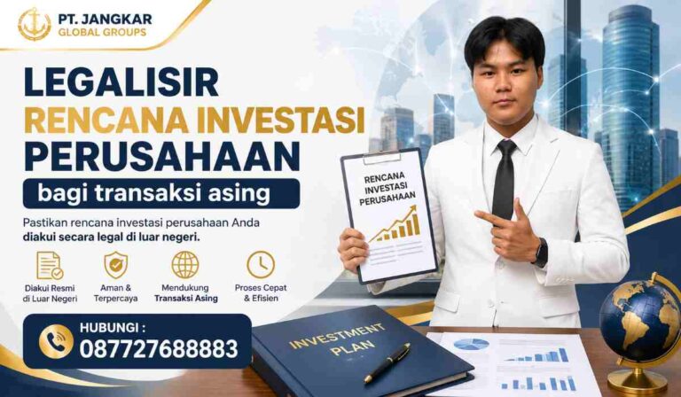 Legalisir Rencana Investasi Perusahaan bagi transaksi asing