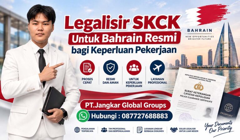 Legalisir SKCK Untuk Bahrain Resmi bagi Keperluan Pekerjaan