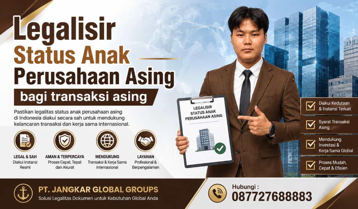 Legalisir Status Anak Perusahaan Asing bagi transaksi asing
